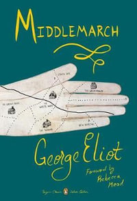 Middlemarch : (Penguin Classics Deluxe Edition) - George Eliot