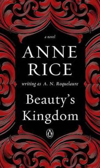 Beauty's Kingdom : A Novel in the Sleeping Beauty Series - A. N. Roquelaure