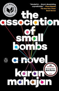 The Association of Small Bombs - Karan Mahajan