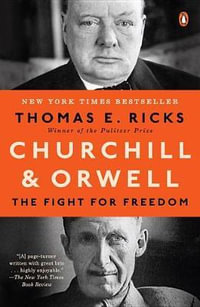 Churchill and Orwell : The Fight for Freedom - Thomas E. Ricks