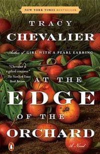 At the Edge of the Orchard - Tracy Chevalier