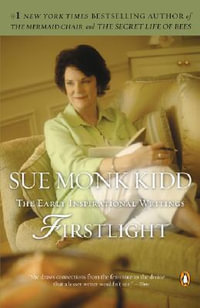 Firstlight : The Early Inspirational Writings - Sue Monk Kidd