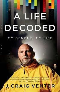 A Life Decoded : My Genome: My Life - J. Craig Venter