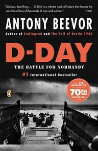 D-Day : The Battle for Normandy - Antony Beevor