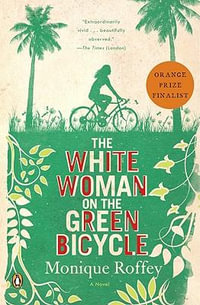 The White Woman on the Green Bicycle - Monique Roffey