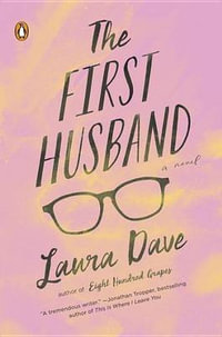 The First Husband : A Novel - Laura Dave