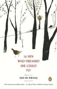 The Hen Who Dreamed She Could Fly - Sun-Mi Hwang