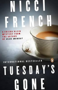 Tuesday's Gone : A Frieda Klein Mystery - Nicci French