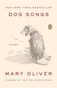 Dog Songs : Poems - Mary Oliver