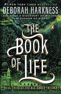 The Book of Life : All Souls Trilogy - Deborah Harkness