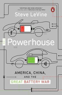 The Powerhouse : America, China, and the Great Battery War - Steve Levine