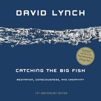 Catching The Big Fish - David Lynch