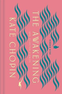 The Awakening and Selected Stories : Penguin Vitae - Kate Chopin