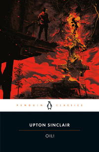 Oil! : Penguin Classics - UPTON SINCLAIR