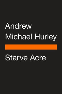 Starve Acre - Andrew Michael Hurley