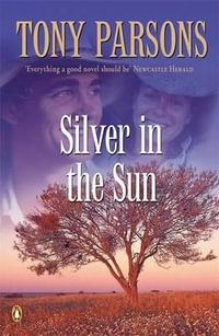 Silver in the Sun - Tony Parsons