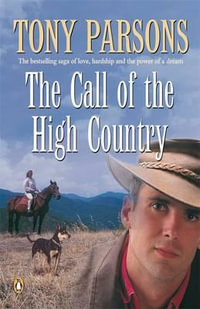 The Call of the High Country - Tony Parsons