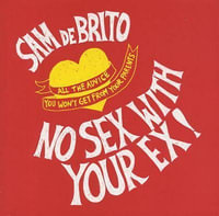 No Sex With Your Ex! - de Brito Sam