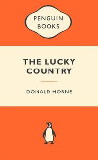 The Lucky Country : Popular Penguins : Popular Penguins - Donald Horne