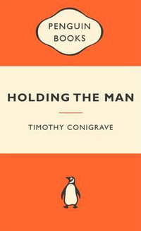 Holding The Man : Popular Penguins - Timothy Conigrave