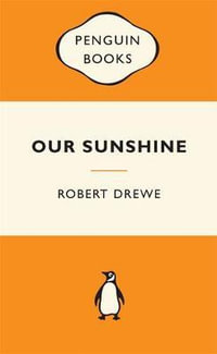 Our Sunshine : Popular Penguins - Robert Drewe