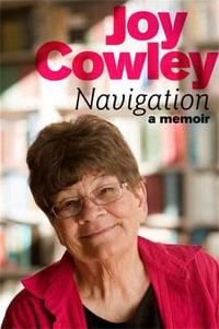 Navigation : A Memoir - Joy Cowley