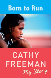 Born to Run : My Story - Cathy Freeman