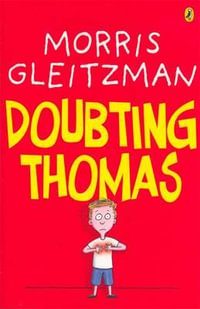 Doubting Thomas : from the Australian Childrens Laureate for 2018 and 2019 - Morris Gleitzman