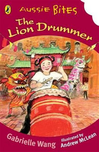 Aussie Bites : The Lion Drummer : Aussie Bites Readers - Gabrielle Wang