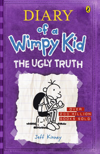 Diary of a Wimpy Kid: The Ugly Truth : Diary of a Wimpy Kid, Book 5 - Jeff Kinney