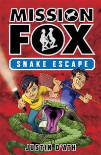 Snake Escape : Mission Fox : Book 1 - Justin D'Ath