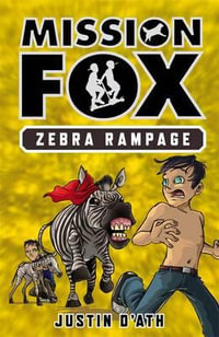 Zebra Rampage : Mission Fox Series : Book 5 - Justin D'Ath