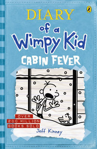 Diary of a Wimpy Kid: Cabin Fever : Diary of a Wimpy Kid, Book 6 - Jeff Kinney