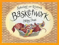 Schnitzel Von Krumm's Basketwork : Hairy Maclary Ser. - Lynley Dodd