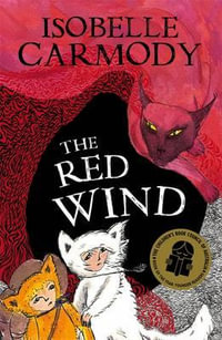 The Red Wind : The Kingdom of the Lost : Book 1 - Isobelle Carmody