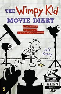 The Wimpy Kid Movie Diary : Diary of a Wimpy Kid - Jeff Kinney