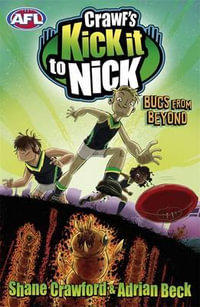 Bugs from Beyond : Crawf's Kick it to Nick Series : Book 3 - Shane Crawford