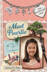 Meet Pearlie : Our Australian Girl Series : Book 1 - Gabrielle Wang