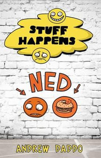 Stuff Happens : Ned : Stuff Happens - Andrew Daddo