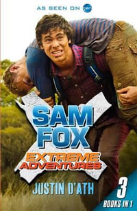 Sam Fox Extreme Adventures (Bind-up) : Extreme Adventures - Justin D'Ath