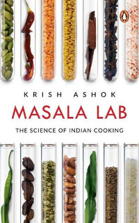 Masala Lab : The Science of Indian Cooking - Krish Ashok