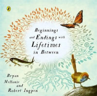 Beginnings and Endings with Lifetimes in Between - Bryan Mellonie