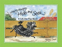 Hairy Maclary, Hide and Seek : A Lift the Flap Book - Lynley Dodd