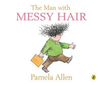 The Man with Messy Hair - Pamela Allen