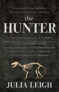 The Hunter : Film tie-in Edition : 1st Edition - Julia Leigh