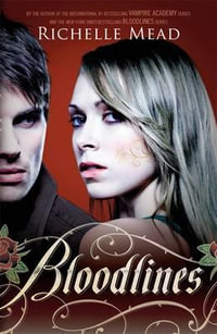 Bloodlines : Bloodlines : Book 1 - Richelle Mead