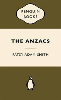 The Anzacs : War Popular Penguins - Patsy Adam-Smith