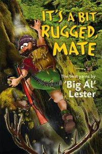 It's a Bit Rugged, Mate - Big Al Lester