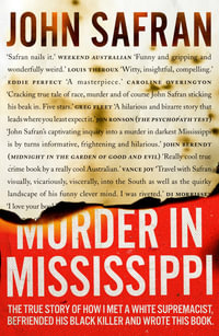 Murder in Mississippi : Winner of the Ned Kelly Award for best true crime - John Safran