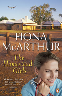 The Homestead Girls - Fiona McArthur